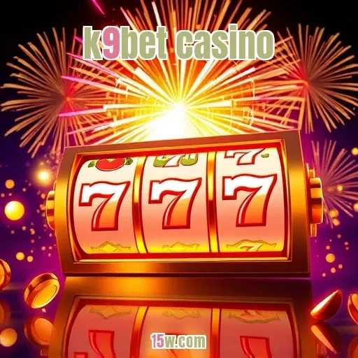 k9bet casino: Explore o Fascinante Mundo dos Slots Clássicos